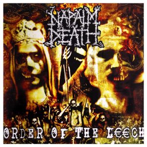 NAPALM DEATH - ORDER OF THE LEECH CD