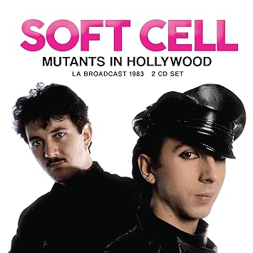 SOFT CELL - MUTANTS IN HOLLYWOOD: BROADCAST 1983 CD2