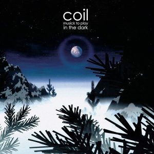 COIL - MUSICK TO PLAY IN THE DARK CD