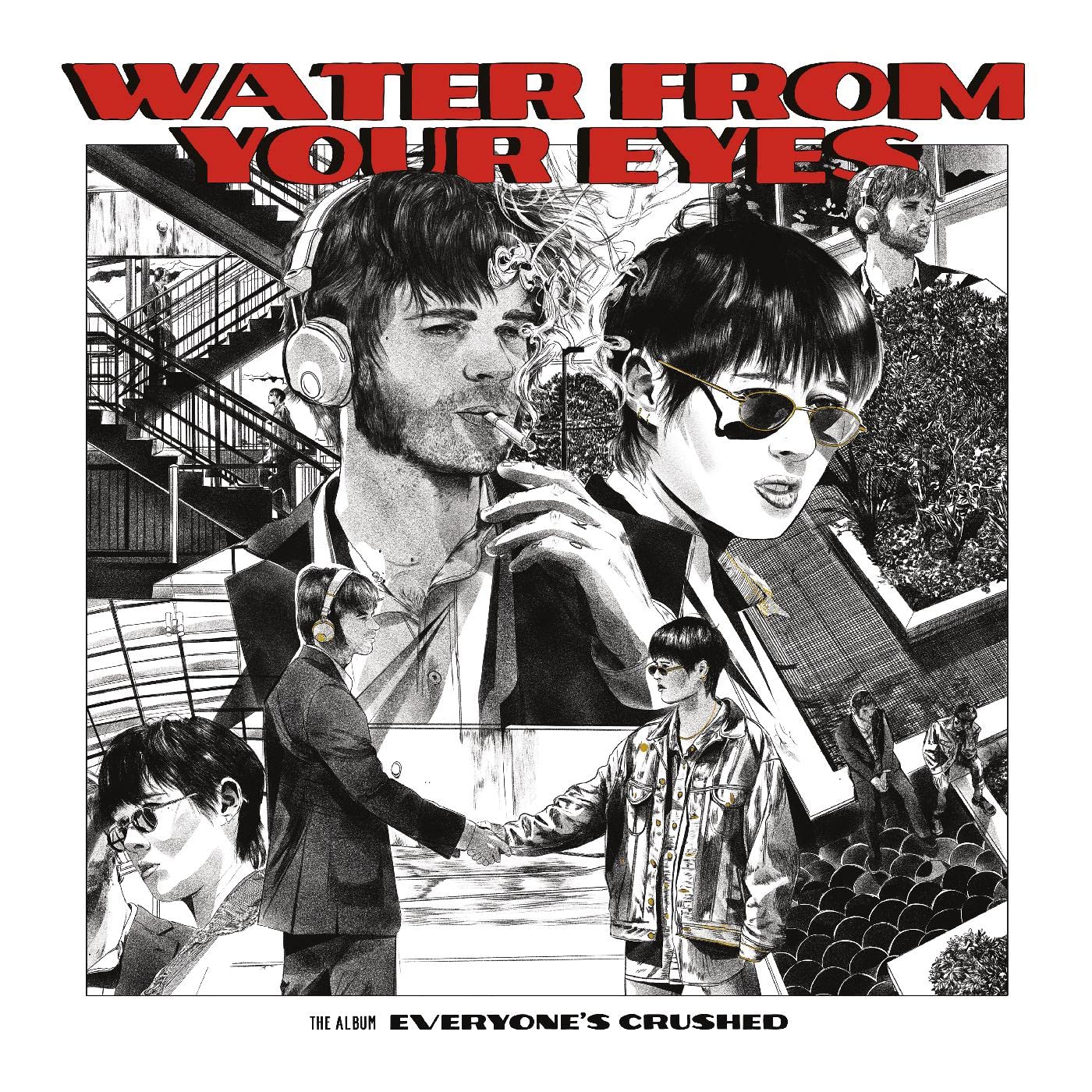 WATER FROM YOUR EYES - EVERYONE'S CRUSHED LP