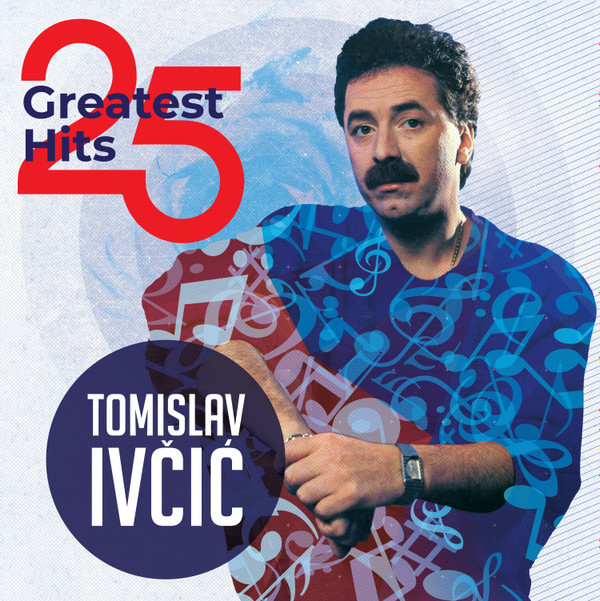IVČIĆ TOMISLAV - 25 GREATEST HITS LP2