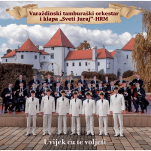 VARAŽDINSKI TAMBURAŠKI ORKESTAR I KLAP SV. JURAJ HRM - UVIJEK ĆU TE VOLJETI   CD