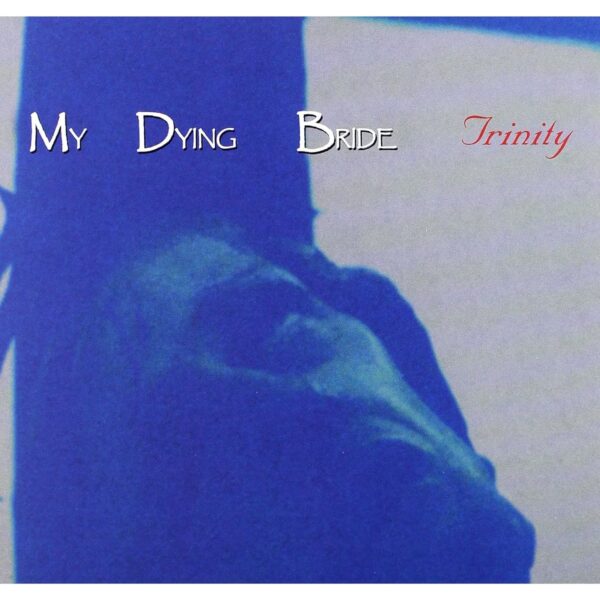 MY DYING BRIDE - TRINITY