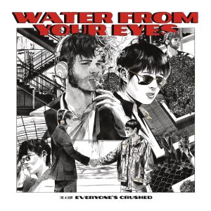 WATER FROM YOUR EYES - EVERYONE'S CRUSHED CD
