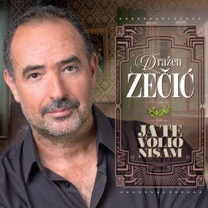 ZEČIĆ DRAŽEN - JA TE VOLIO NISAM