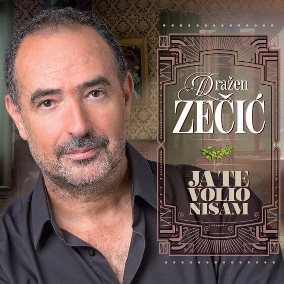 ZEČIĆ DRAŽEN - JA TE VOLIO NISAM
