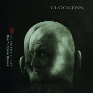 CLOCK DVA RE KONSTRUCTED - ATOM & SCANNER REMIXES 12"M
