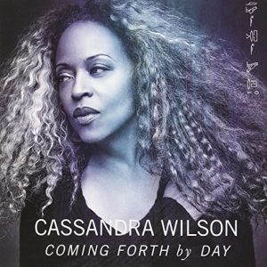 WILSON CASSANDRA - COMING FORTH BY DAY CD