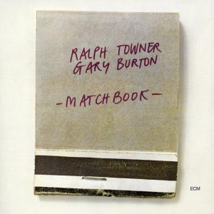 TOWNER RALPH/GARY BURTON - MATCHBOOK CD