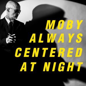 MOBY - ALWAYS CENTERED AT NIGHT CD