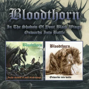 BLOODTHORN - IN THE SHADOW OF YOUR BLACK WINGS / ONWARDS INTO BATTLE CD2