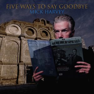 HARVEY MICK - FIVE WAYS TO SAY GOODBYE CD