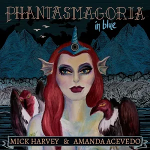 HARVEY MICK & AMANDA ACEVEDO - PHANTASMAGORIA IN BLUE CD