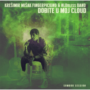 MIŠAK KREŠIMIR FINGERPICKING & NLOBLESS BAND - DOĐITE U MOJ CLOUD LP