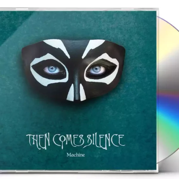 THEN COMES SILENCE - MACHINE CD