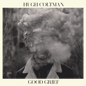 COLTMAN HUGH - GOOD GRIEF CD