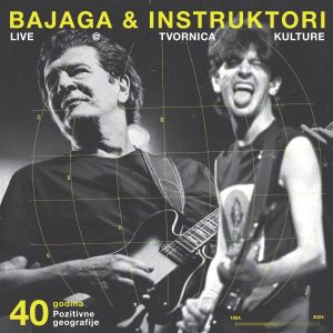 BAJAGA - LIVE AT TVORNICA KULTURE: 40 GODINA POZITIVNE GEOGRAFIJE LP