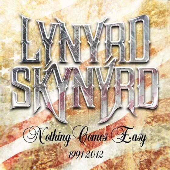 LYNYRD SKYNYRD - NOTHING COMES EASY 1991-2012...CD5