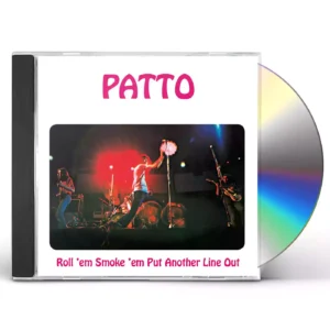 PATTO - ROLL'EM SMOKE'EM PUT ANOTHER LINE OUT CD