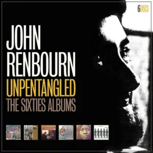 RENBOURN JOHN - UNPENTANGLED: SIXTIES ALBUMS CD6