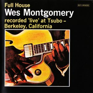 MONTGOMERY WES - FULL HOUSE CD