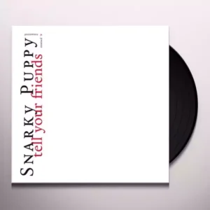 SNARKY PUPPY - TELL YOUR FRIENDS LP2