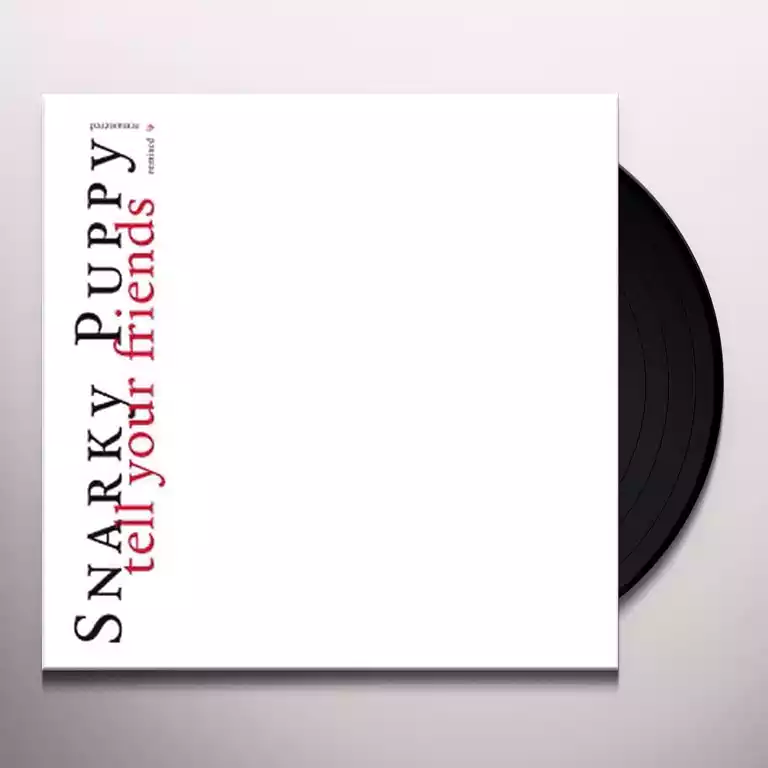 SNARKY PUPPY - TELL YOUR FRIENDS LP2