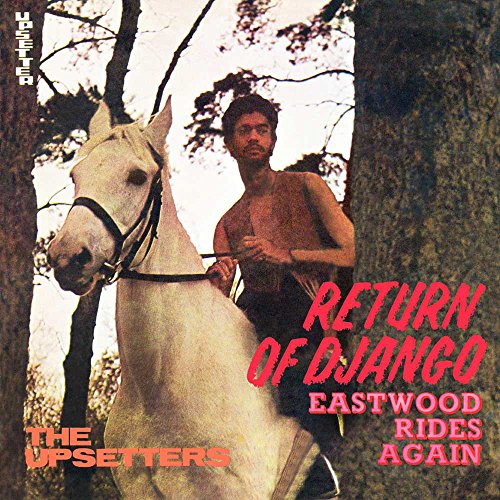 UPSETTERS - RETURN OF DJANGO/EASTWOOD RIDES AGAIN CD