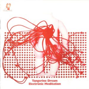 TANGERINE DREAM - ELECTRONIC MEDITATION CD