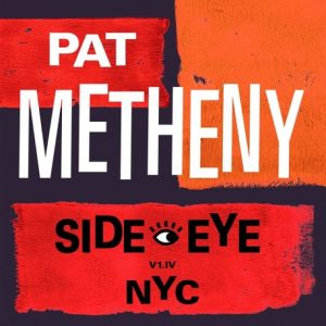 METHENY PAT - SIDE-EYE NYC LP2