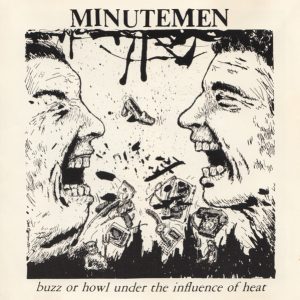MINUTEMEN - BUZZ OR HOWL UNDER THE INFLUENCE OF HEAT 12''EP