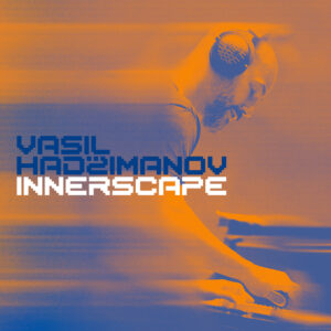 HADŽIMANOV VASIL - INNERSCAPE   CD