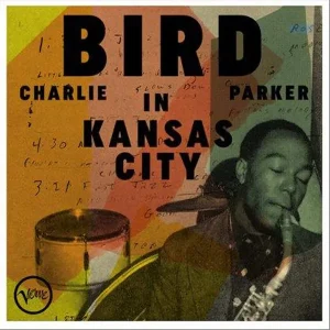 PARKER CHARLIE - BIRD IN KANSAS CITY LP