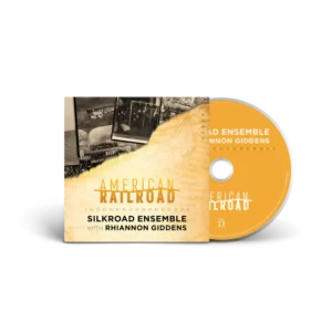 SILKROAD ENSEMBLE & RIHANNON GIDDENS - AMERICAN RAILROAD CD