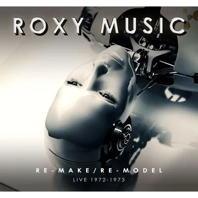 ROXY MUSIC - RE-MAKE/RE-MODEL LIVE 72-73 CD