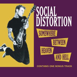 SOCIAL DISTORTION - SOMEWHER BETWEEN HEAVEN AND HELL CD