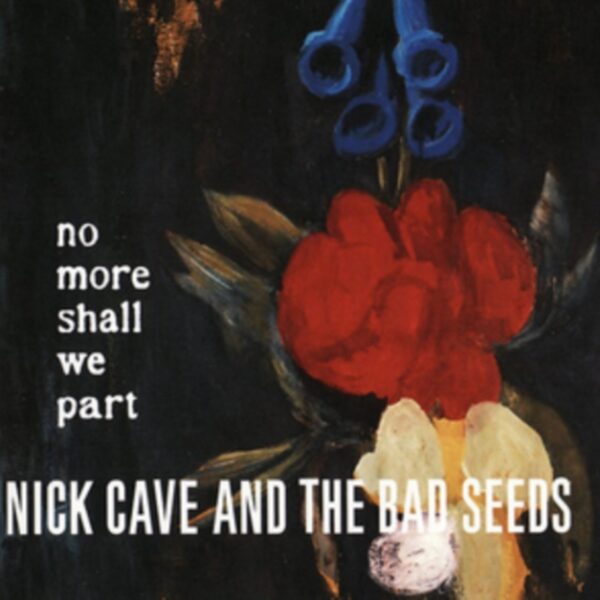 CAVE NICK - NO MORE SHALL WE PART CD