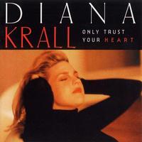 KRALL DIANA - ONLY TRUST YOUR HEART LP