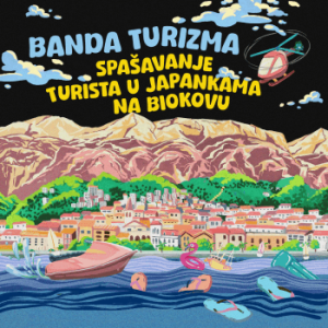 BANDA TURIZMA - SPAŠAVANJE TURISTA U JAPANKAMA NA BIOKOVU   CD