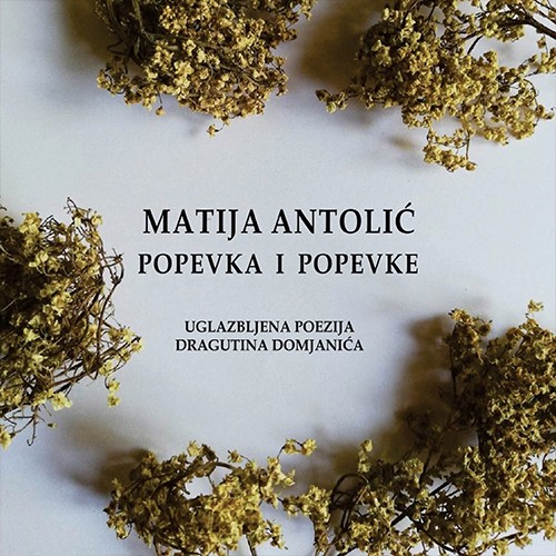 ANTOLIĆ MATIJA - POPEVKA I POPEVKE CD