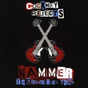 COCKNEY REJECTS - HAMMER CLASSIC ROCK YEARS CD4