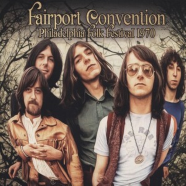 FAIRPORT CONVENTION - PHILADELPHIA FOLK FESTIL 1970 CD
