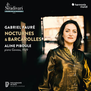 FAURE GABRIEL - NOCTURNES & BARCAROLLLES PIBOULE CD