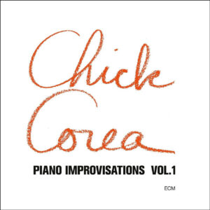 COREA CHICK - PIANO IMPROVISATIONS VOL.1...CD