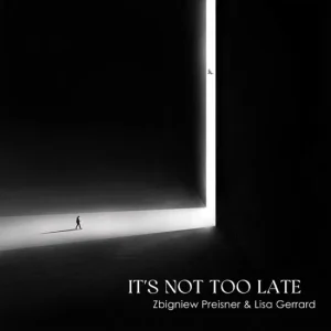 GERRARD LISA & ZBIGNIEW PREISNER - IT'S NOT TOO LATE LP