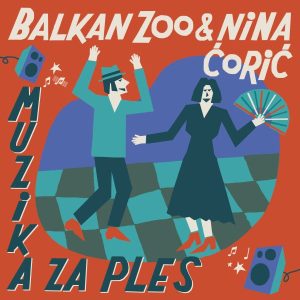 BALKAN ZOO & MORIĆ NINA - MUZIKA ZA PLES   CD