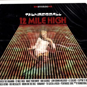 THUNDERBALL - 12 MILE HIGH CD
