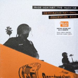 RAGE AGAINST THE MACHINE - DEMOCRATIC NATINAL CONVENTION RSD black friday clear