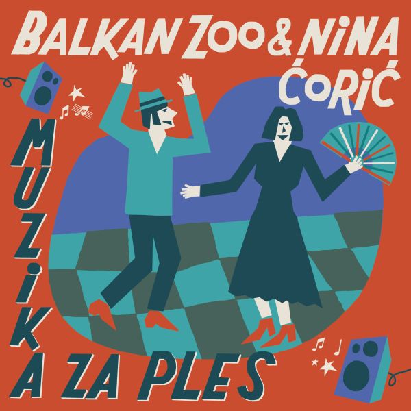 BALKAN ZOO & NINA ĆORIĆ - MUZIKA ZA PLES LP