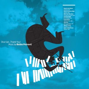 PETROVIĆ BOŠKO - SHUP UP! THANK YOU! CD